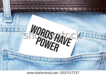 Words Have Power words on a white paper stuck out from jeans pocket. Business concept.