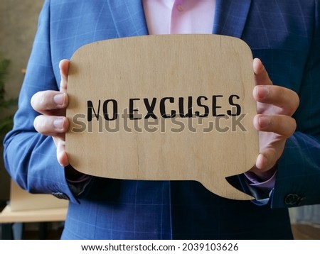 Conceptual photo about NO EXCUSES with written text. 
