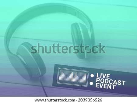 Composition of live podcast event text with headphones and eq meter on green and purple. podcast promotional communication concept digitally generated image.