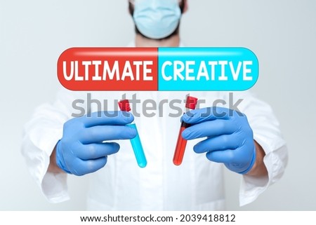 Conceptual caption Ultimate Creative. Business concept way of producing or using original and unusual ideas Research Scientist Comparing Different Samples, Doctor Displaying Cure