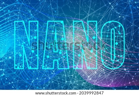 Nanotechnology concept. Text textured by lines connected with dots