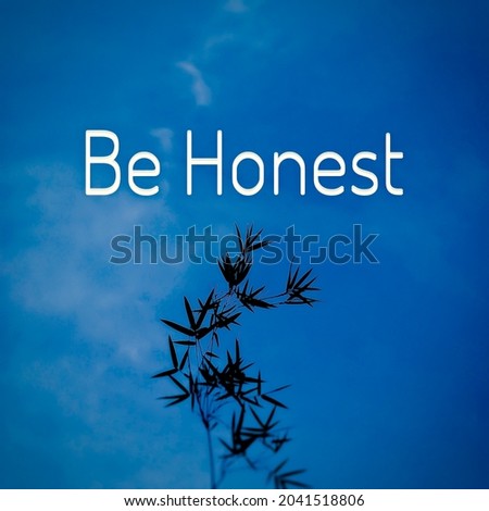 " Be Honest " isolated on blue sky background.