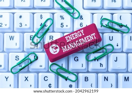 Text caption presenting Energy Management. Conceptual photo way of tracking and monitoring energy to conserve usage Abstract Typing New Spreadsheets, Organizing Filing Systems Concept
