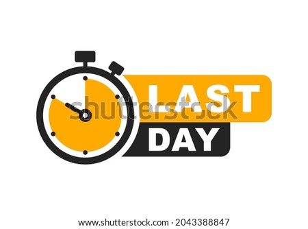 Last day banner with timer. Last offer label. Countdown of time for spesial offer. Banner for sale promotion. Vector illustration. Royalty-Free Stock Photo #2043388847