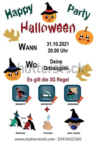 funny Halloween party poster with 3G rule + AHA rule. Text in German (when, where, your location, the 3G rule applies, vaccinated, tested, recovered + distance, hygiene, medical everyday mask. Vector