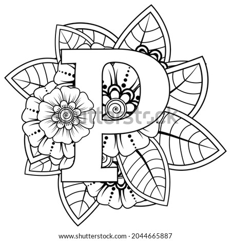 Letter P with Mehndi flower. decorative ornament in ethnic oriental style. coloring book page. 