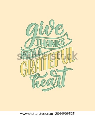 Hand drawn lettering quote about Thanksgiving. Cool phrase for print and poster design. Inspirational slogan. Vector illustration