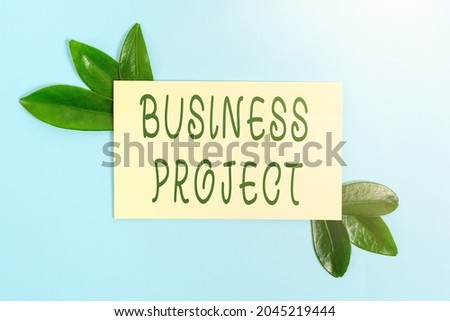Hand writing sign Business Project. Internet Concept Planned set of interrelated tasks to be executed over time Nature Theme Presentation Ideas And Designs, Displaying Renewable Materials
