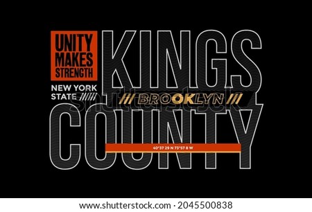 Brooklyn, NYC, Kings County, unity make strength stylish typography slogan. Abstract design vector illustration for print tee shirt, typography, poster, background  and other uses. Global swatches.
