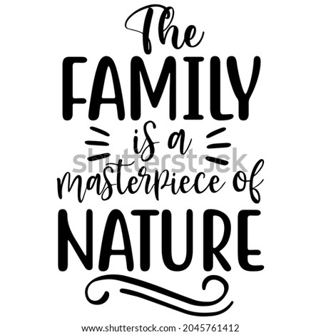 The family is a masterpiece of nature SVG Design | Family SVG Cut Files 2