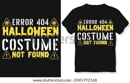 Halloween T-shirt Design Error 404 Halloween Costume not found t-shirt design.