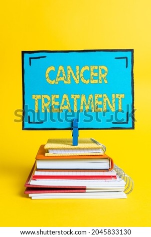 Text caption presenting Cancer Treatment. Conceptual photo The management of medical care given to a cancer patient Colorful Idea Presentation Displaying Fresh Thoughts Sending Message