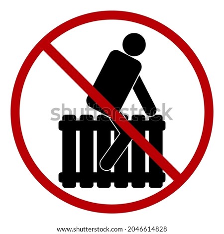 Do not climb the fence, red round prohibition sign on white background, vector illustration