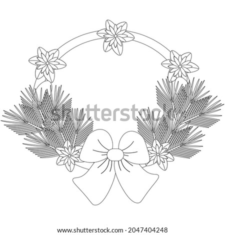 Coloring book for Christmas and New Year. Christmas wreath with fir branches, flowers and a bow. For creativity, decoration, decoration, design.
