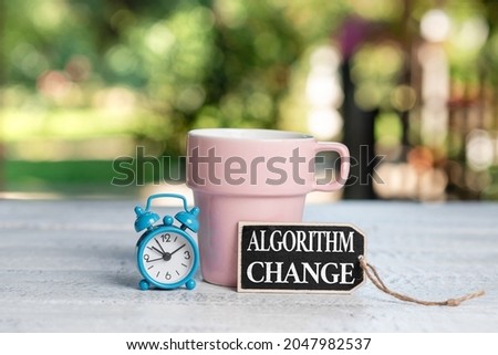 Hand writing sign Algorithm Change. Concept meaning change in procedure designed to perform an operation Calming And Refreshing Environment, Garden Coffee Shop Ideas