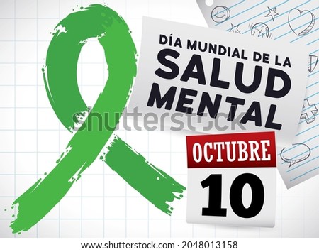Green ribbon in brushstroke style over grid pattern with calendar, sign and notepad paper with cute doodles reminding at you to celebrate World Mental Health Day in October 10 (written in Spanish).