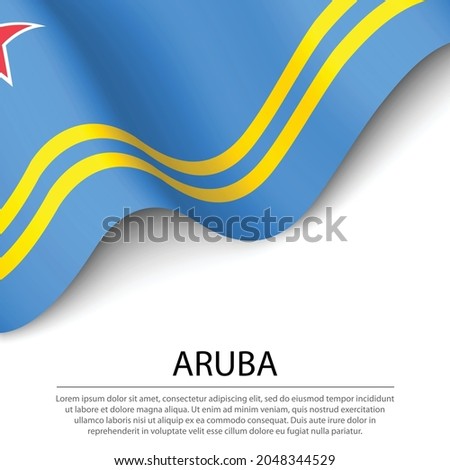 Waving flag of Aruba on white background. Banner or ribbon vector template for independence day