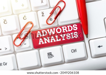 Sign displaying Adwords Analysis. Word Written on monitor campaigns and ensuring investment returns in ads Posting New Social Media Content, Abstract Creating Online Blog Page