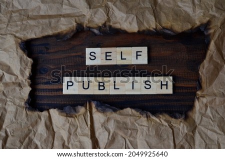 Self publish, text words typography on wooden background, life and business motivational inspirational concept
