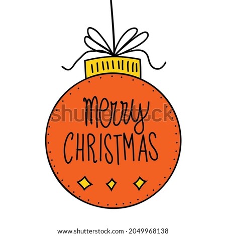 Vector hand drawn doodle illustration of Christmas bauble ornament cute doodle style. New Year and Christmas tree decoration isolated on white background. Design element, greeting card template.