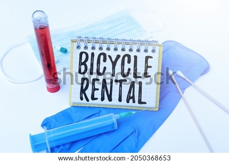 Text showing inspiration Bicycle Rental. Business concept a business which rents out bikes to tourists or travellers Preparing And Writing Prescription Medicine, Preventing Virus Spread