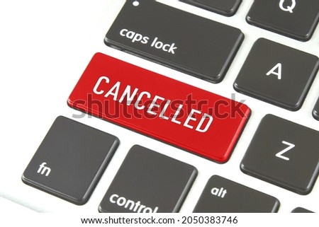 "Cancelled" word on Computer Keyboard Button