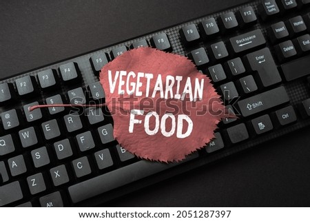 Conceptual caption Vegetarian Food. Conceptual photo cuisine refers to food that meets vegetarian standards Converting Written Notes To Digital Data, Typing Important Coding Files