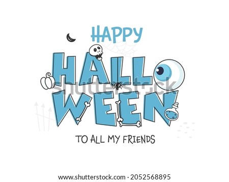 Happy Halloween Text With Eyeball, Skull, Pumpkin, Potion Bottle And Bones On White Background.