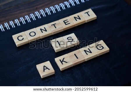 content is a king, text words typography on wooden background, life and business motivational inspirational concept