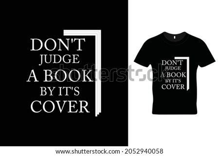 Don't judge a book by it's cover t shirt designs