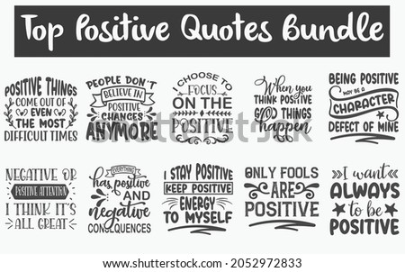 Positive thoughts Quotes SVG Designs Bundle. Short positive quotes SVG cut files bundle, Positive thoughts quotes t shirt designs bundle, Quotes about Positive thoughts, motivational cut files Royalty-Free Stock Photo #2052972833