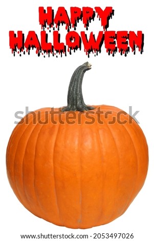 Halloween. Happy Halloween. Pumpkin isolated on white with Happy Halloween Text. Text if removable. 