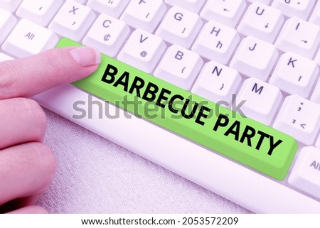 Text caption presenting Barbecue Party. Conceptual photo outdoor party where food is cooked on a grill or over a fire Abstract Office Typing Jobs, Typewriting Important Work Reports