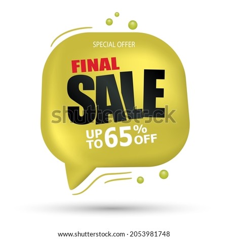Special offer final sale banner, up to 65% off. 3d speech bubble promotion poster, price tag, discount