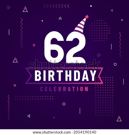 62 years birthday greetings card, 62 birthday celebration background free vector. Royalty-Free Stock Photo #2054190140