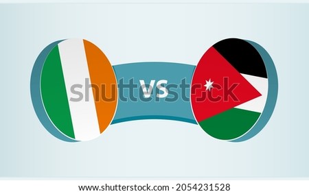 Ireland versus Jordan, team sports competition concept. Round flag of countries.