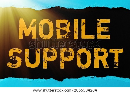 Inspiration showing sign Mobile Support. Internet Concept Provides maintenance on portable devices technical issues Abstract Dry River, Opening Curtains Concept, Starting New Show