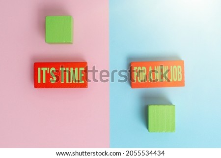 Writing displaying text It S Time For A New Job. Concept meaning having paid position regular employment Two Objects Arranged Facing Inward Outward On a Separated Coloured Background