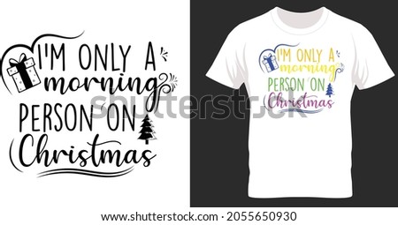 I'm Only a Morning Person on Christmas Shirt,Merry Christmas,Matching Family Pajamas,Family Matching Shirt,Christmas Squad Shirt,Xmas Shirt