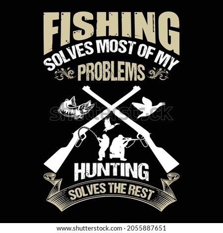 Fishing and hunting t-shirt design vector