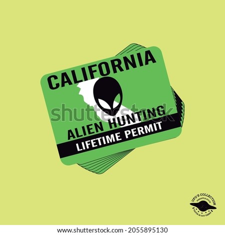 California Alien Hunting. Lifetime permit. Draw and text, sublimation design and Vector T-shirt fashion design.