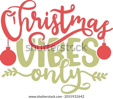 Christmas vibes only | Funny Christmas Quote