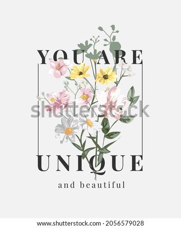 you are unique slogan with colorful flowers bouquet vector illustration in square frame
