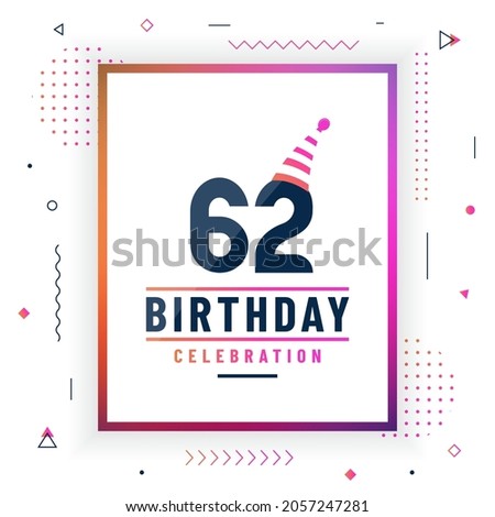 62 years birthday greetings card, 62 birthday celebration background colorful free vector. Royalty-Free Stock Photo #2057247281