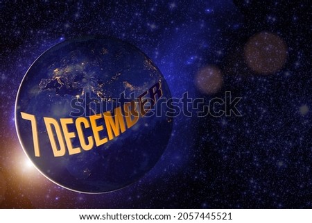 December 7th. Day 7 of month, Calendar date. Earth globe planet with sunrise and calendar day. Elements of this image furnished by NASA. Winter month, day of the year concept