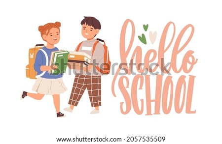 Happy elementary children with books and bags. Hello School lettering and smiling girl and boy, first graders. Couple of junior pupil. Colored flat vector illustration isolated on white background. Royalty-Free Stock Photo #2057535509