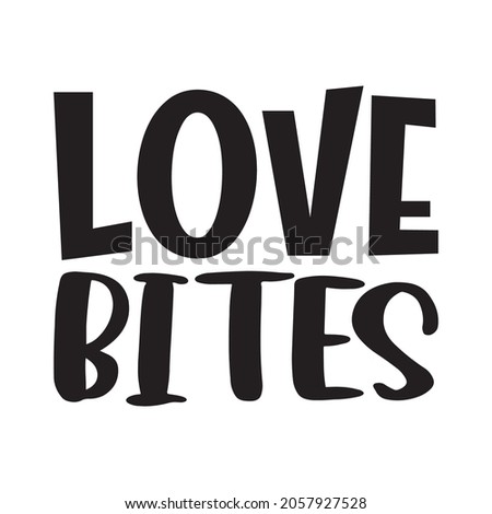 love bites black letter quote
