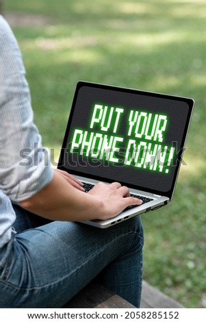 Sign displaying Put Your Phone Down. Word for end telephone connection saying goodbye caller Online Jobs And Working Remotely Connecting People Together