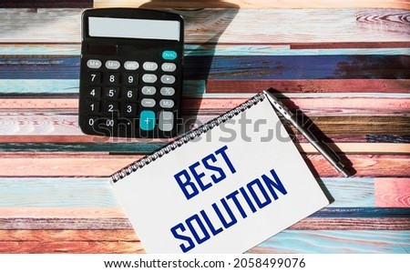 Text on notepad, Best solution. Business concept for Alternatives or the approach that best suits the current situation.