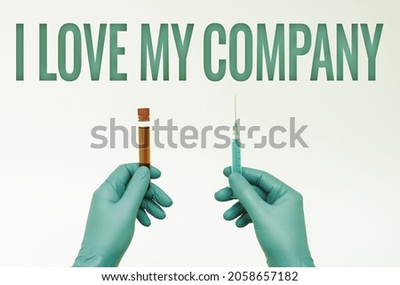 Handwriting text I Love My Company. Conceptual photo tell why admire their job and workplace Research Scientist Presenting New Medicine, Researching Preventive Measure
